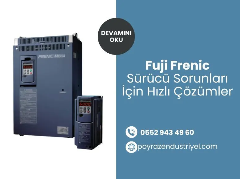 Fuji Frenic Sürücü Sorunları İçin Hızlı Çözümler